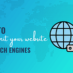 How to Submit Your Website to Search Engines (Works in 2023)